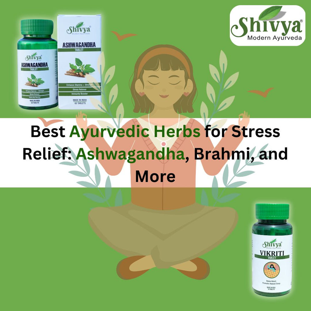 Best Ayurvedic Herbs for Stress Relief: Ashwagandha, Brahmi, and More