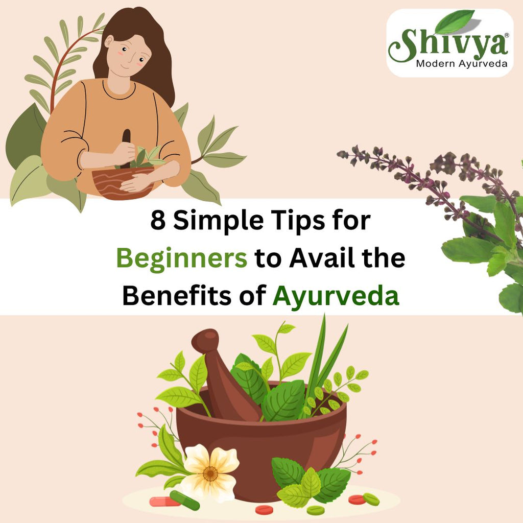 8 Simple Tips for Beginners to Avail the Benefits of Ayurveda