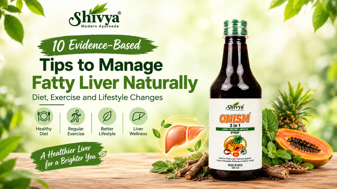 10 Tips to Manage Fatty Liver Naturally: Diet, Exercise and Lifestyle Changes with Shivya Ayurveda  Onism 3-in-1 Fatty Liver Syrup