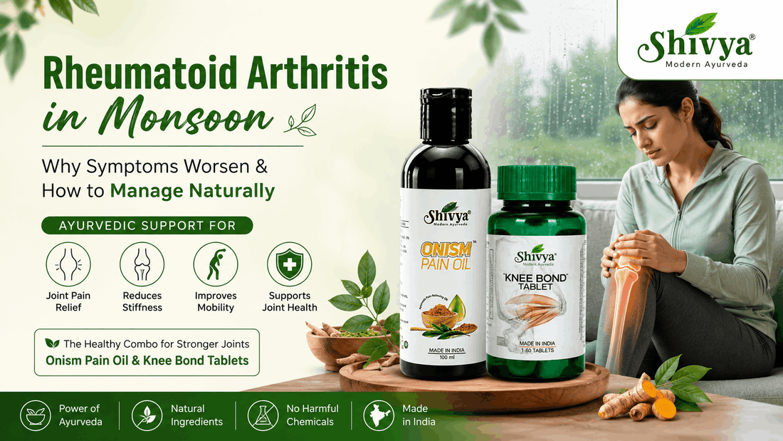 Why Rheumatoid Arthritis Gets Worse During the Monsoon: Ayurvedic Tips to Manage Joint Pain Naturally